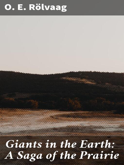 Title details for Giants in the Earth by O. E. Rölvaag - Wait list